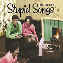 Dave Guhlow "Stupid Songs"